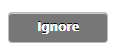 Ignore Button