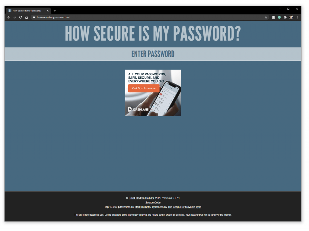 Enter your password into howsecureismypassword.net